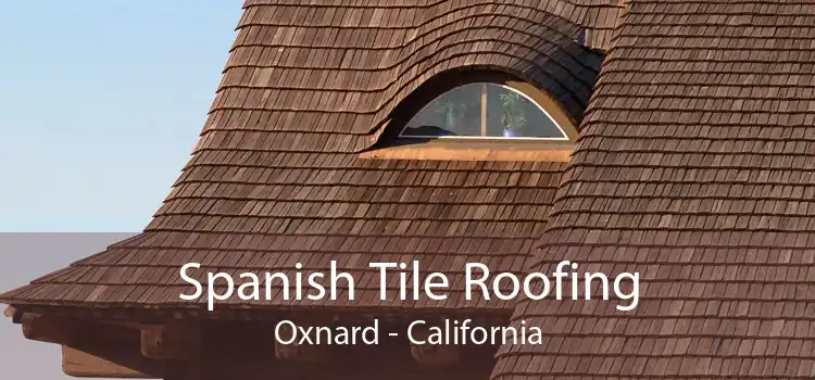 Spanish Tile Roofing Oxnard - California