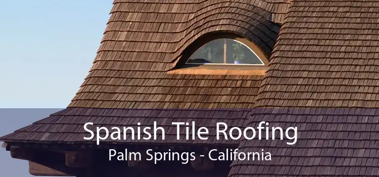 Spanish Tile Roofing Palm Springs - California