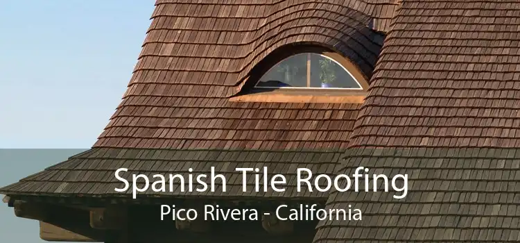 Spanish Tile Roofing Pico Rivera - California