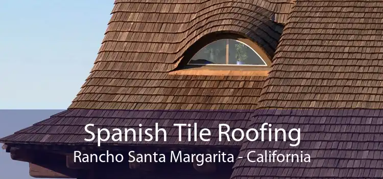 Spanish Tile Roofing Rancho Santa Margarita - California