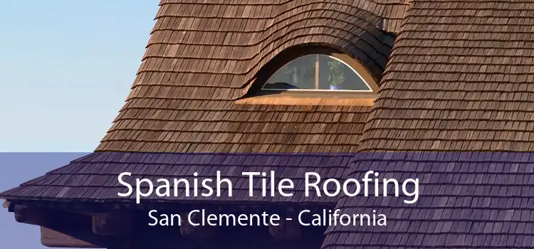 Spanish Tile Roofing San Clemente - California