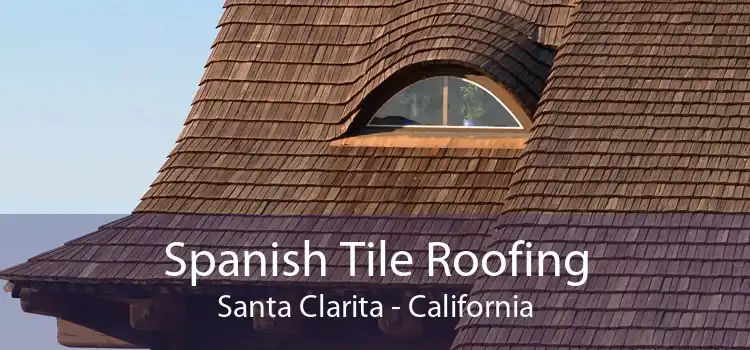 Spanish Tile Roofing Santa Clarita - California