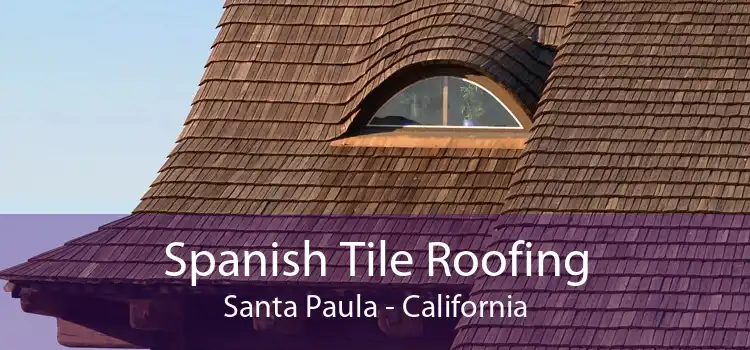 Spanish Tile Roofing Santa Paula - California