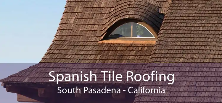 Spanish Tile Roofing South Pasadena - California
