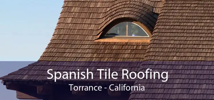 Spanish Tile Roofing Torrance - California