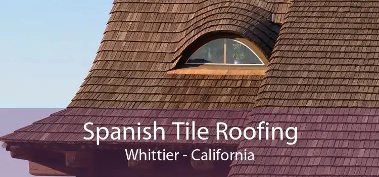 Spanish Tile Roofing Whittier - California