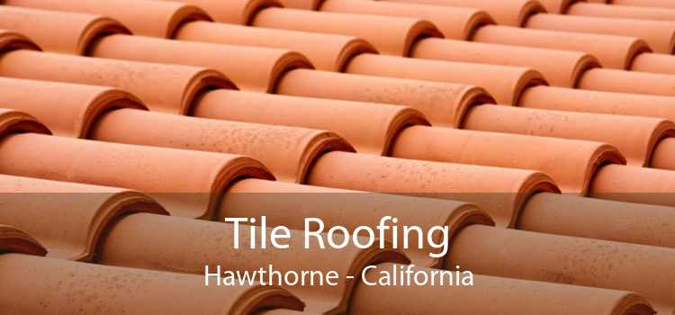 Tile Roofing Hawthorne - California