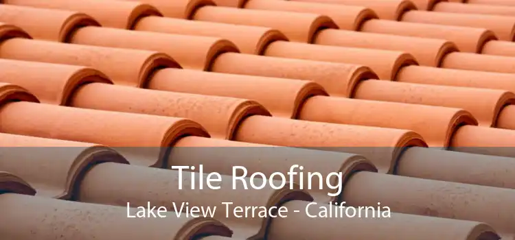 Tile Roofing Lake View Terrace - California