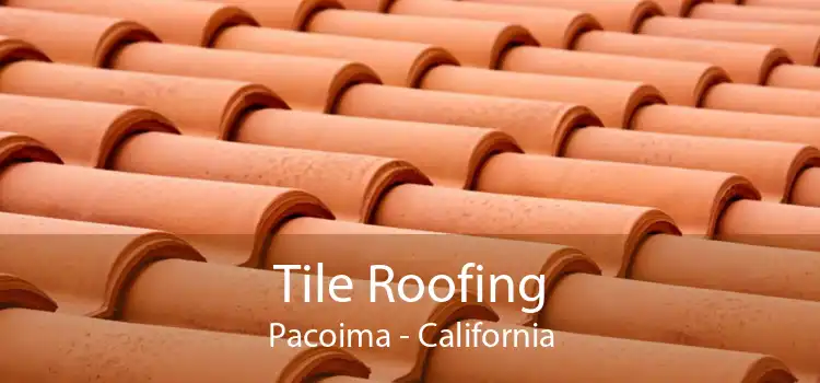 Tile Roofing Pacoima - California