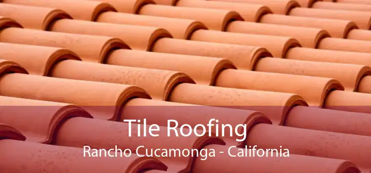 Tile Roofing Rancho Cucamonga - California