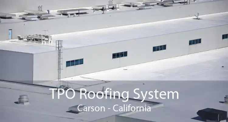 TPO Roofing System Carson - California