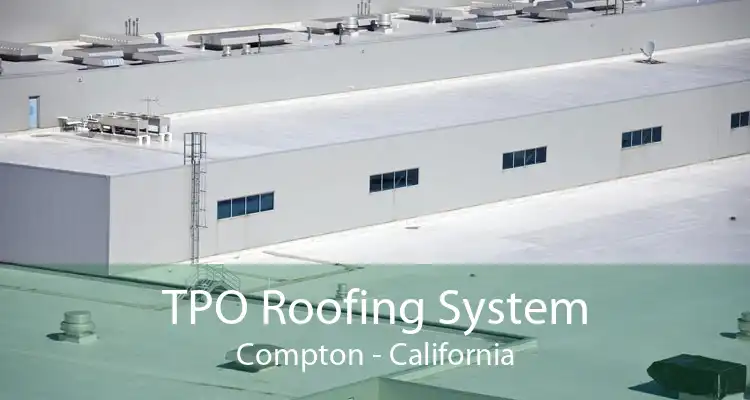 TPO Roofing System Compton - California