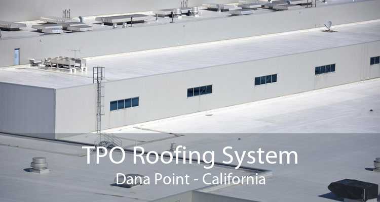 TPO Roofing System Dana Point - California