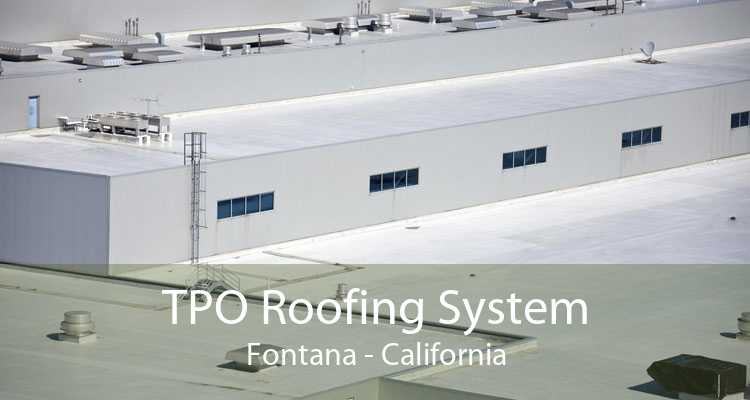 TPO Roofing System Fontana - California