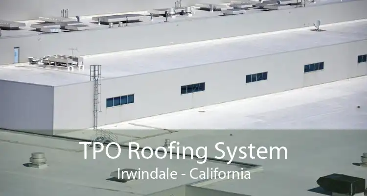 TPO Roofing System Irwindale - California