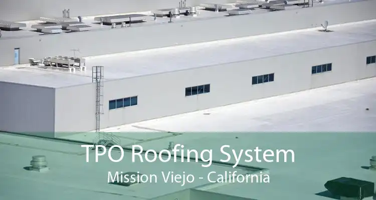 TPO Roofing System Mission Viejo - California