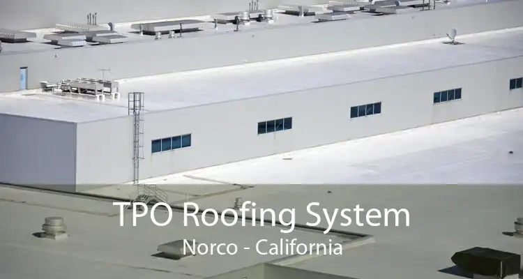 TPO Roofing System Norco - California