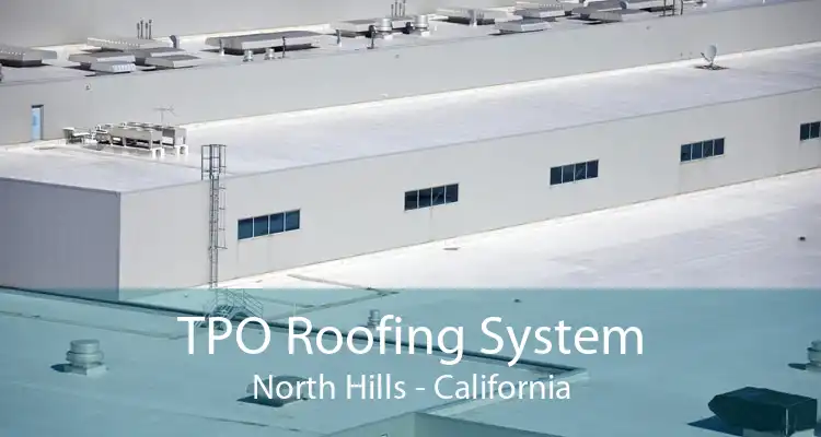 TPO Roofing System North Hills - California