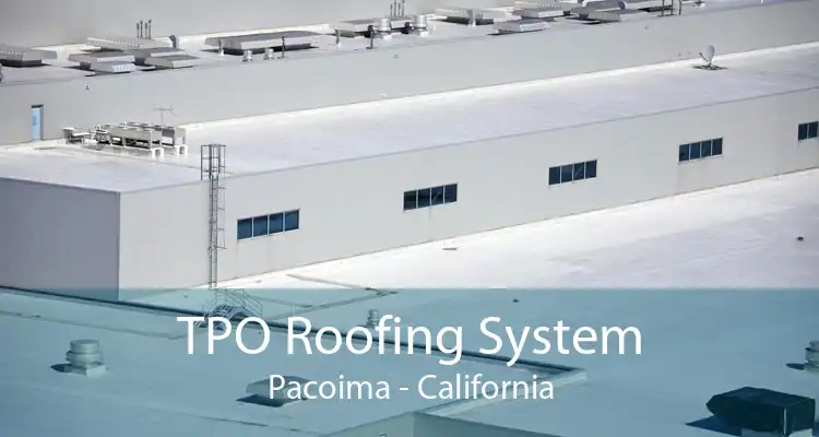 TPO Roofing System Pacoima - California
