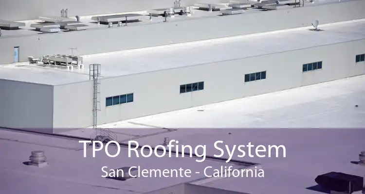 TPO Roofing System San Clemente - California