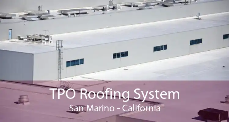 TPO Roofing System San Marino - California