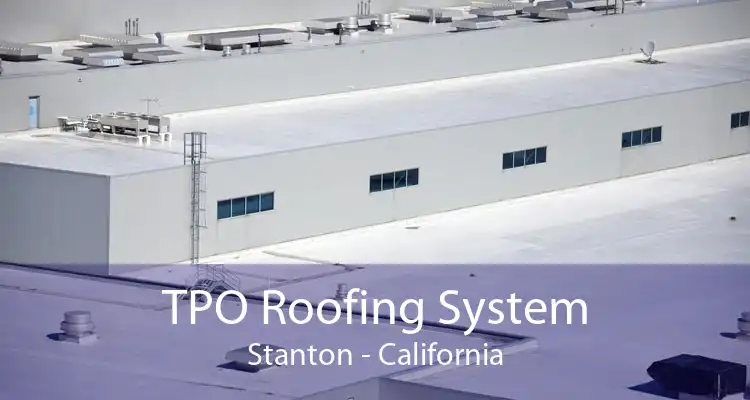 TPO Roofing System Stanton - California