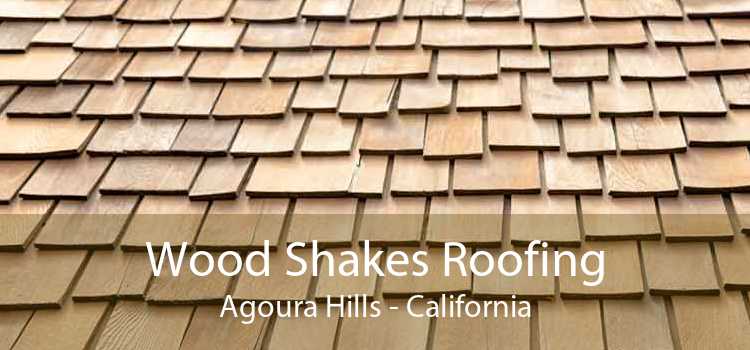 Wood Shakes Roofing Agoura Hills - California