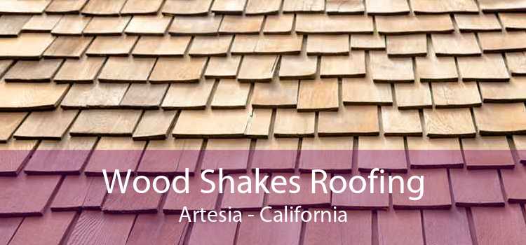 Wood Shakes Roofing Artesia - California