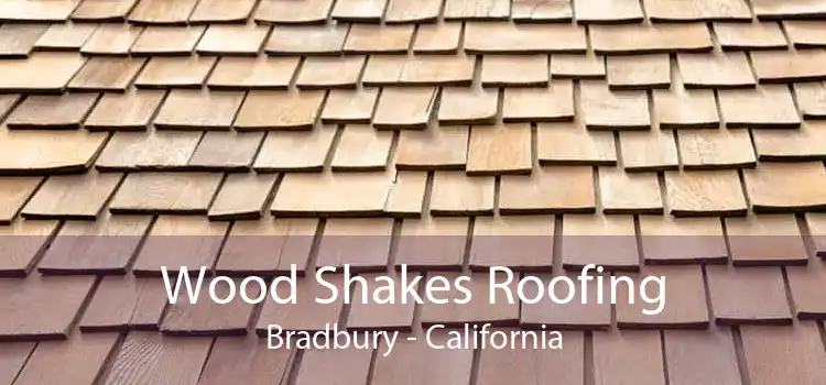 Wood Shakes Roofing Bradbury - California