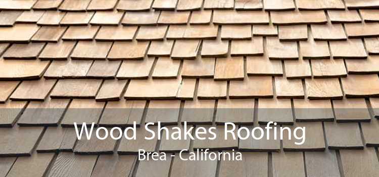 Wood Shakes Roofing Brea - California
