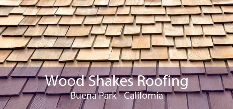 Wood Shakes Roofing Buena Park - California