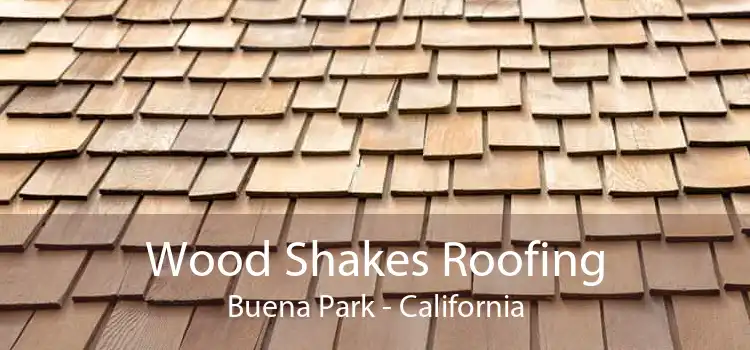 Wood Shakes Roofing Buena Park - California