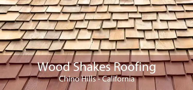 Wood Shakes Roofing Chino Hills - California
