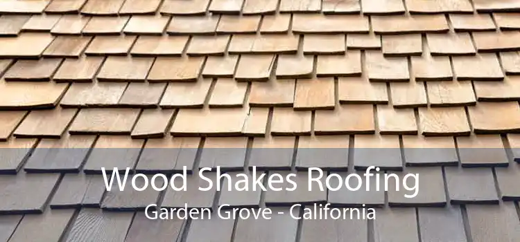 Wood Shakes Roofing Garden Grove - California