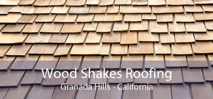 Wood Shakes Roofing Granada Hills - California