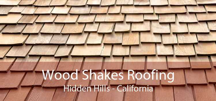 Wood Shakes Roofing Hidden Hills - California