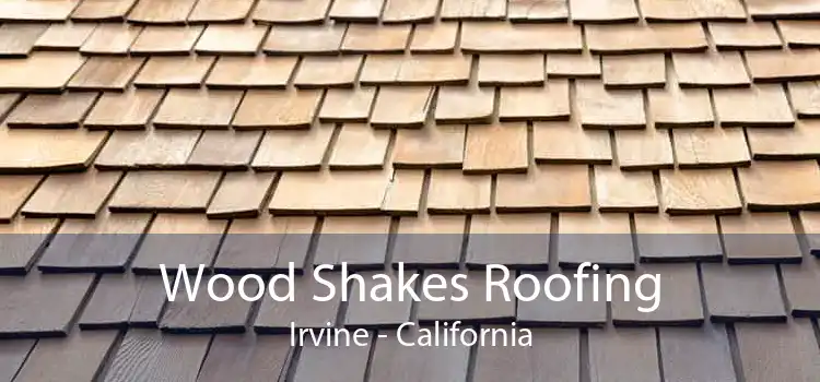 Wood Shakes Roofing Irvine - California