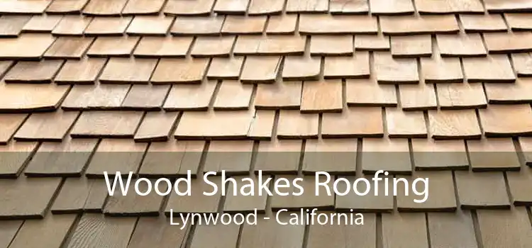 Wood Shakes Roofing Lynwood - California