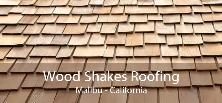 Wood Shakes Roofing Malibu - California
