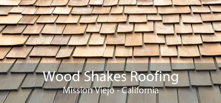 Wood Shakes Roofing Mission Viejo - California