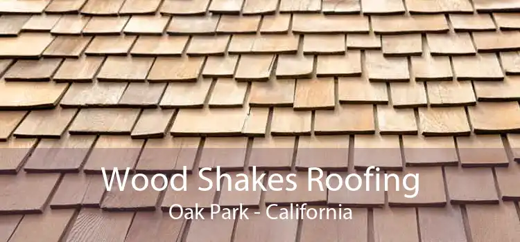 Wood Shakes Roofing Oak Park - California