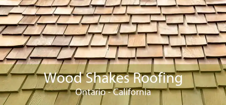 Wood Shakes Roofing Ontario - California