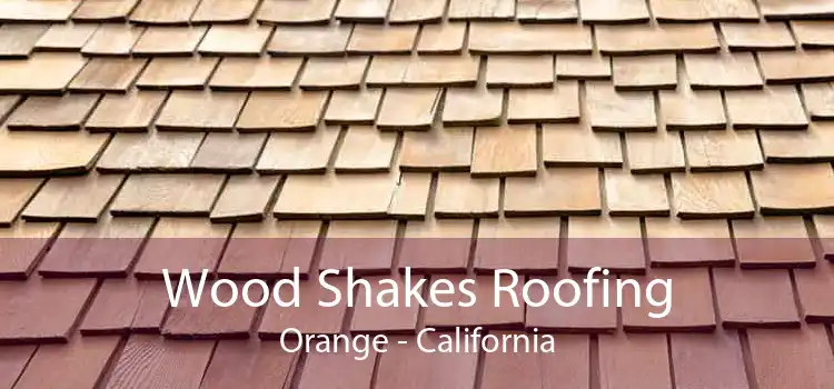 Wood Shakes Roofing Orange - California