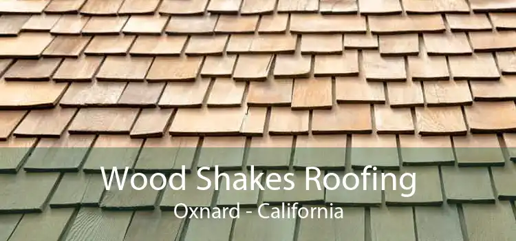 Wood Shakes Roofing Oxnard - California