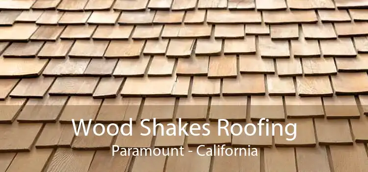 Wood Shakes Roofing Paramount - California