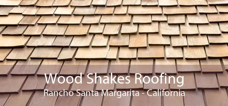 Wood Shakes Roofing Rancho Santa Margarita - California