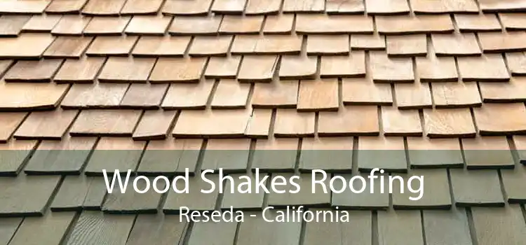 Wood Shakes Roofing Reseda - California
