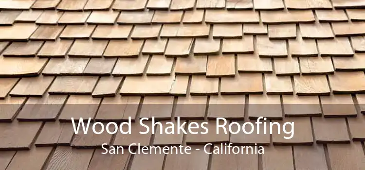Wood Shakes Roofing San Clemente - California