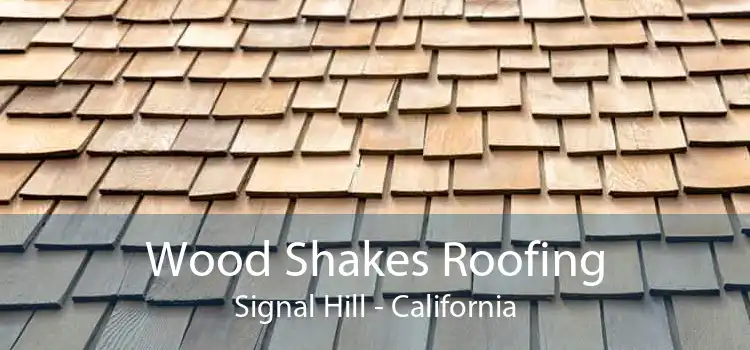 Wood Shakes Roofing Signal Hill - California