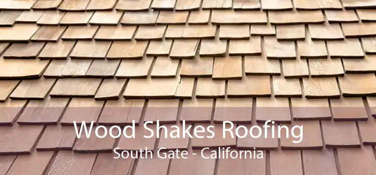 Wood Shakes Roofing South Gate - California